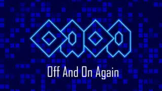 OAOA - Off And On Again