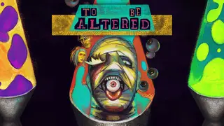 To Be Altered: ACT 1