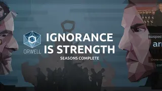 Orwell: Ignorance is Strength Seasons Complete