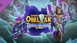 Across the Obelisk: Amelia, the Queen