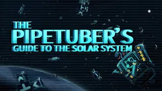 The Pipetuber's Guide to the Solar System