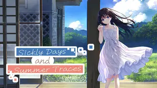 Sickly Days and Summer Traces
