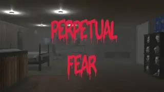 Perpetual Fear