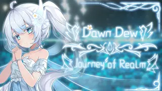 Journey of Realm: Dawn Dew