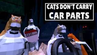 Cats Don't Carry Car Parts