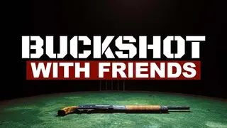 Buckshot With Friends