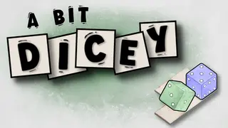 A Bit Dicey