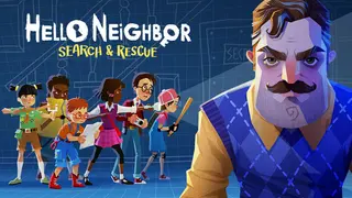 Hello Neighbor VR: Search and Rescue