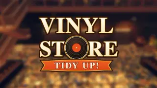 Vinyl Store: Tidy Up!