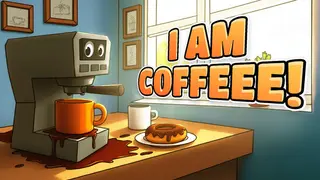 I AM COFFEEE!
