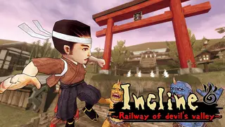 Incline ~Railway of devil's valley~