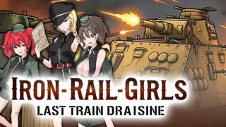 IRON RAIL GIRLS : Last Train Draisine