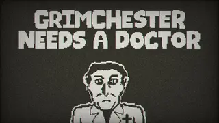 Grimchester Needs A Doctor