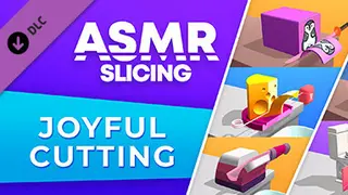 ASMR Slicing: Joyful Cutting Complete