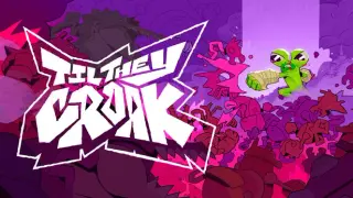 TIL THEY CROAK
