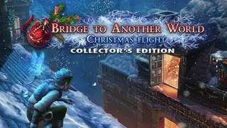 Bridge to Another World: Christmas Flight Collector's Edition
