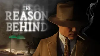 The Reason Behind