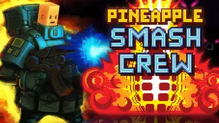 Pineapple Smash Crew