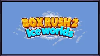 BOX RUSH 2: Ice worlds