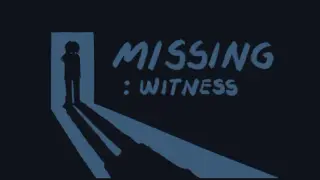 Missing : Witness