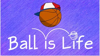 Ball is Life