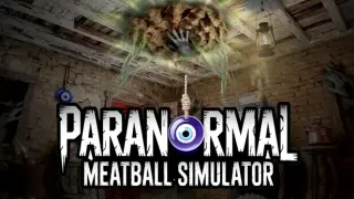 Paranormal Meatball Simulator