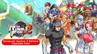 The Rumble Fish 2 - Nintendo Switch 2 Edition Upgrade Pass - Switch 2