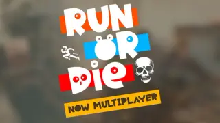 Run or Die
