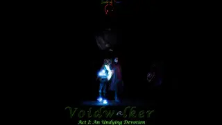Levels of Fear: Voidwalker Act I- An Undying Devotion