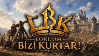 Lordum Bizi Kurtar!