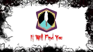 It Will Find You