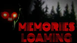 Memories Loaming