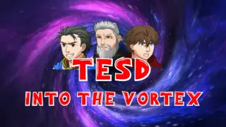 TESD: Into the Vortex