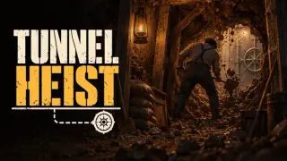 Tunnel Heist