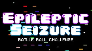 Epileptic Seizure Battle Ball Challenge