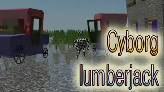 Cyborg lumberjack