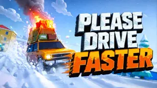 Please Drive Faster