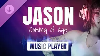 JASON, Coming of Age - Music Player Deluxe