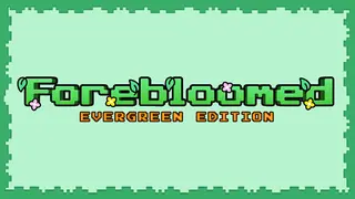 Forebloomed: Evergreen