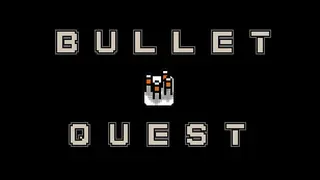Bullet Quest