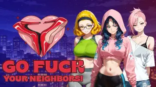 Go fuck your neighbors!
