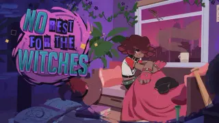 No Rest For The Witches