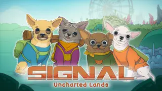 SIGNAL: Uncharted Lands