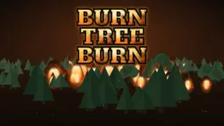 Burn Tree Burn