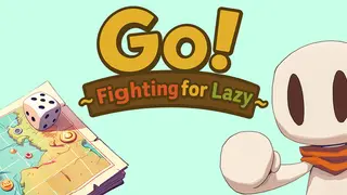 Go!~Fighting for Lazy~