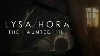 LYSA HORA: The Haunted Hill