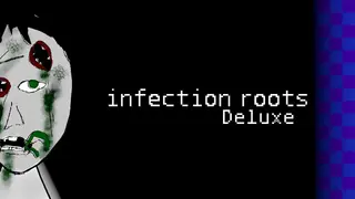 Infection Roots Deluxe