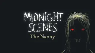 Midnight Scenes: The Nanny