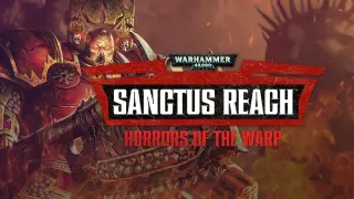 Warhammer 40,000: Sanctus Reach - Horrors of the Warp