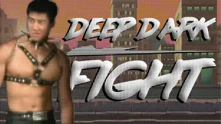 Deep Dark Fight